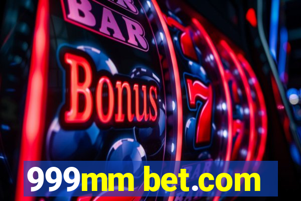 999mm bet.com